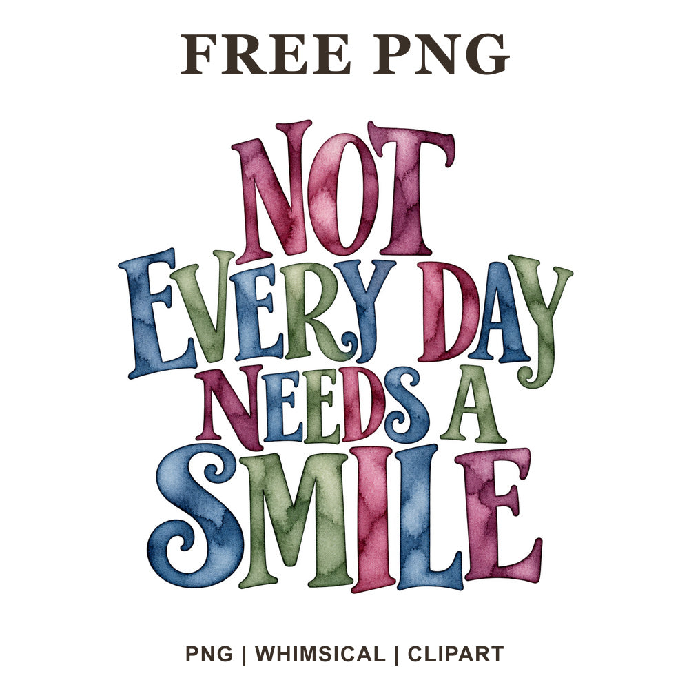 Whimsical Not Every Day Needs A Smile Mental Health Clipart PNG