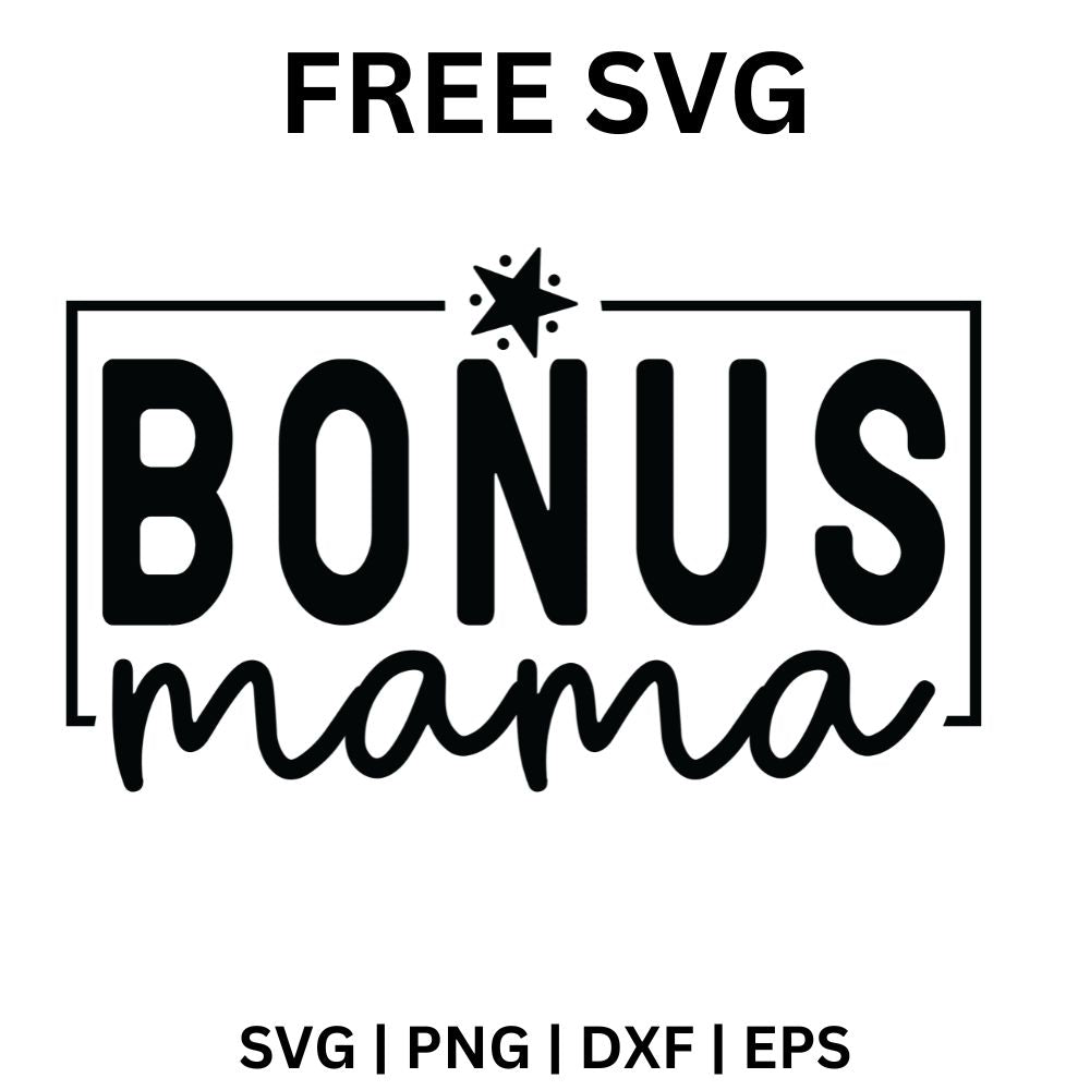Bonus Mama SVG Free | Bold Typography Cut File for Cricut & Silhouette