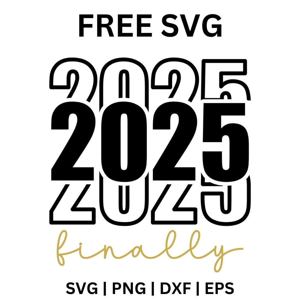Finally 2025 SVG Free – Minimalist New Year Design for Cricut Projects-8SVG