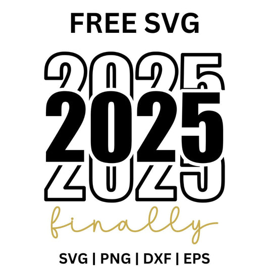 Finally 2025 SVG Free – Minimalist New Year Design for Cricut Projects