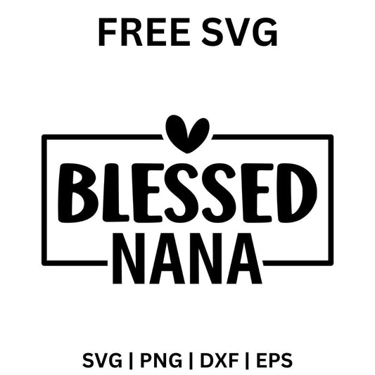 Blessed Nana SVG | Free Cut File for Cricut
