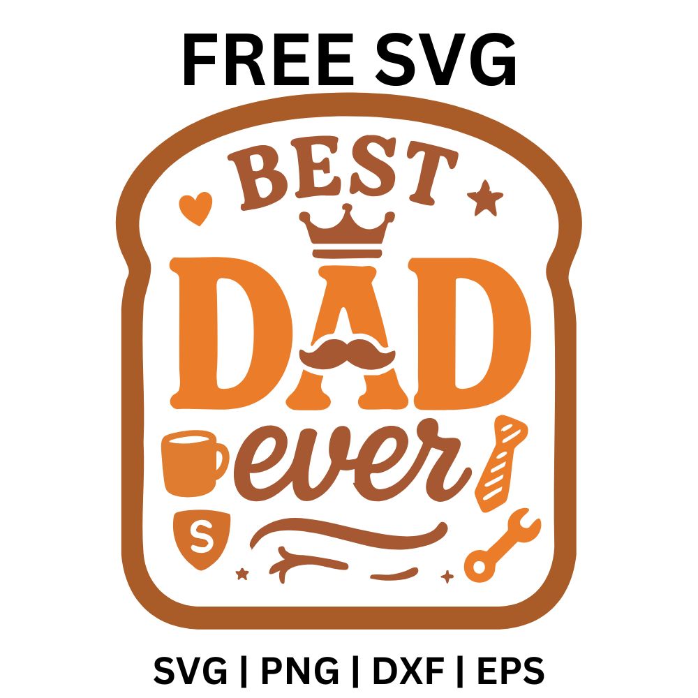 Best Dad Ever SVG Free | Father's Day Badge Design for Cricut & Silhouette