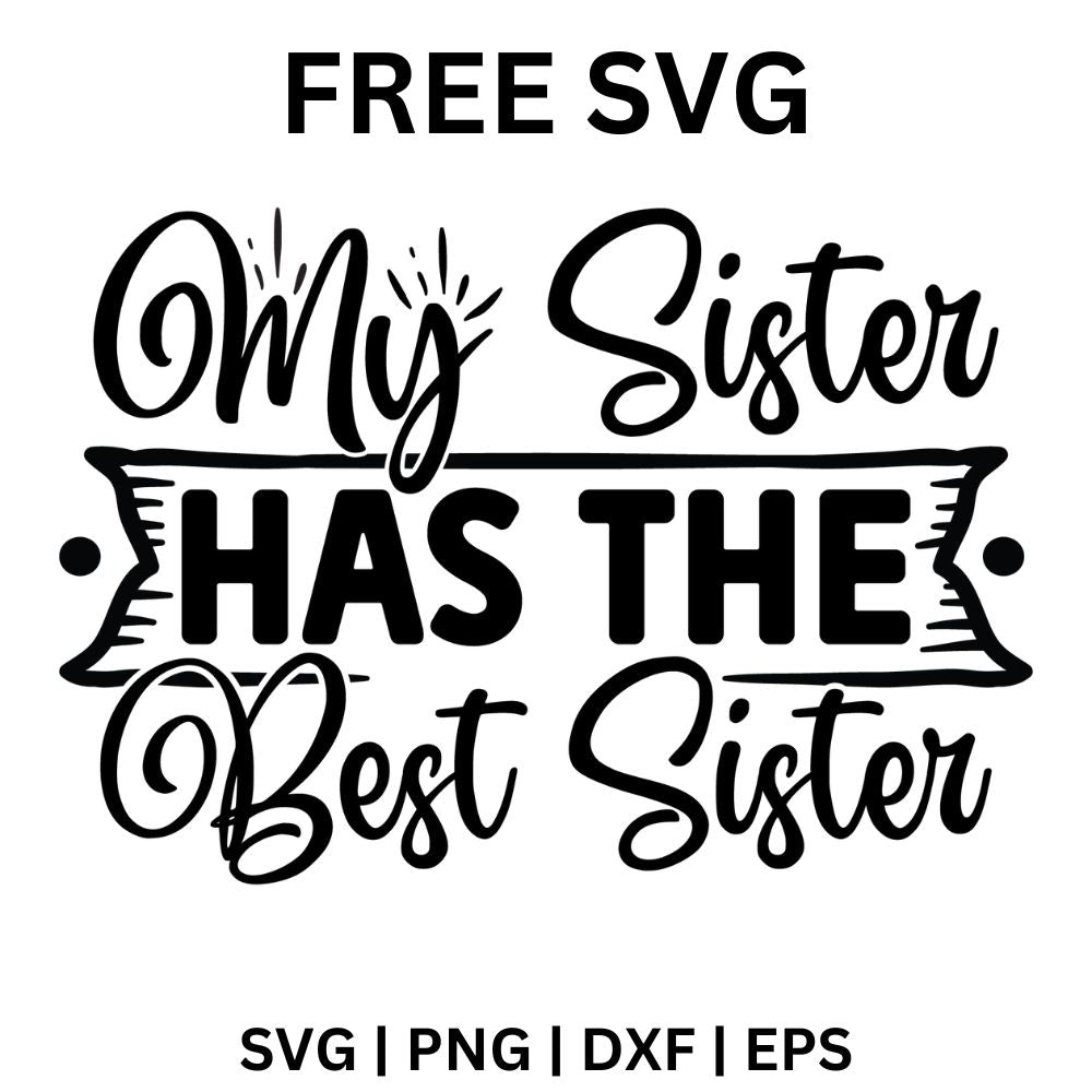 My Sister Has The Best Sister SVG Free And PNG Download-8SVG