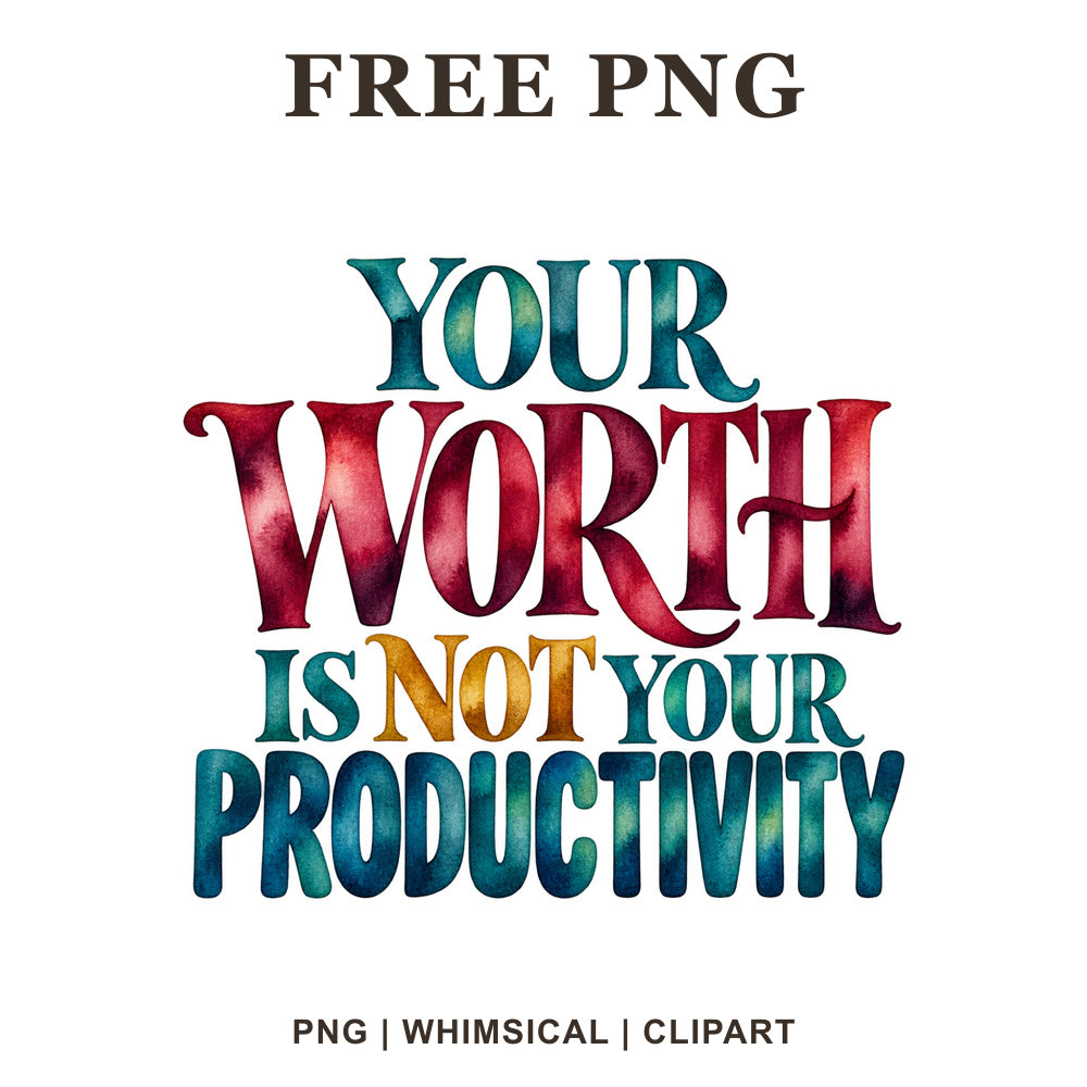 Whimsical Your Worth Is Not Your Productivity Mental Health Clipart PNG
