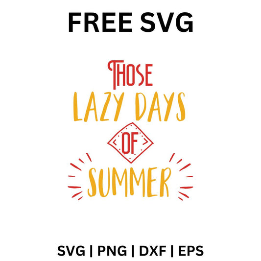 Lazy Days of Summer SVG Free | Fun Summer Quote SVG for Cricut & Silhouette