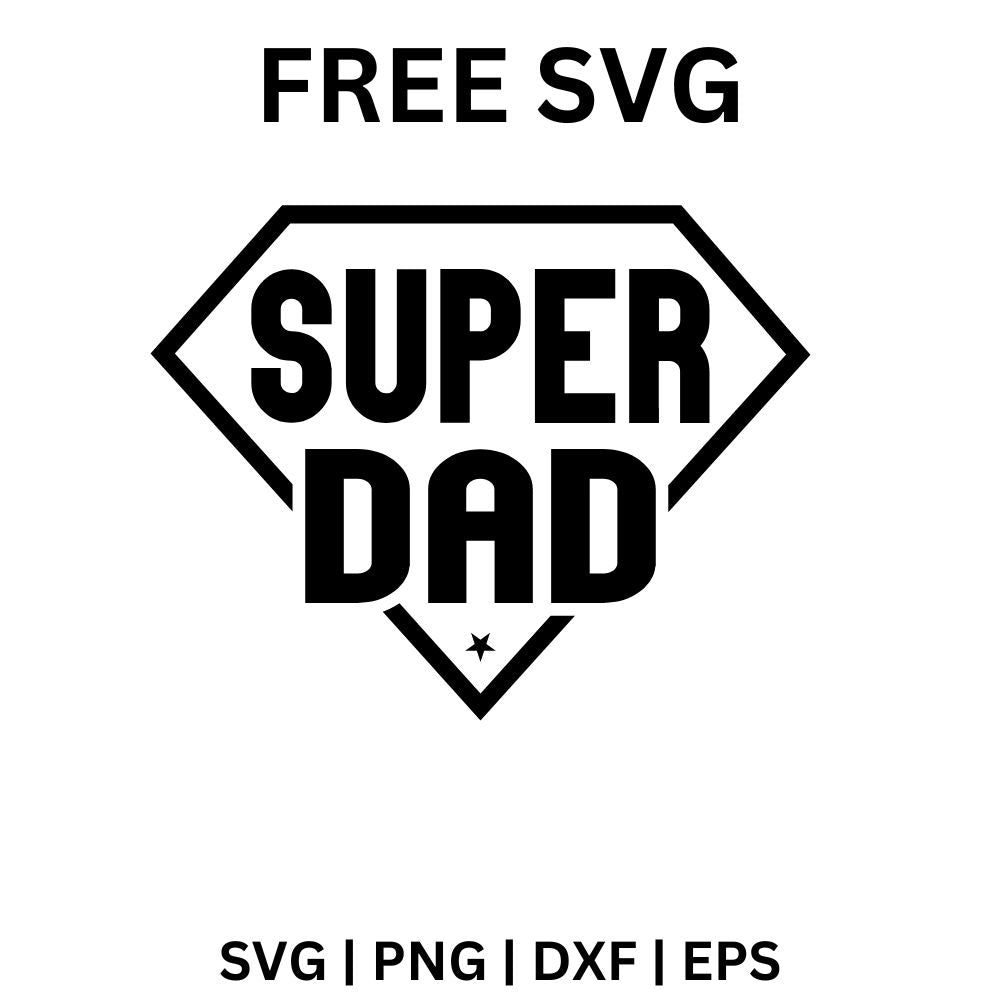 Super Dad SVG Free | Bold Superhero Father Design for Cricut & Silhouette