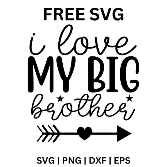 I Love My Big Brother Love Arrow SVG Free And PNG Download