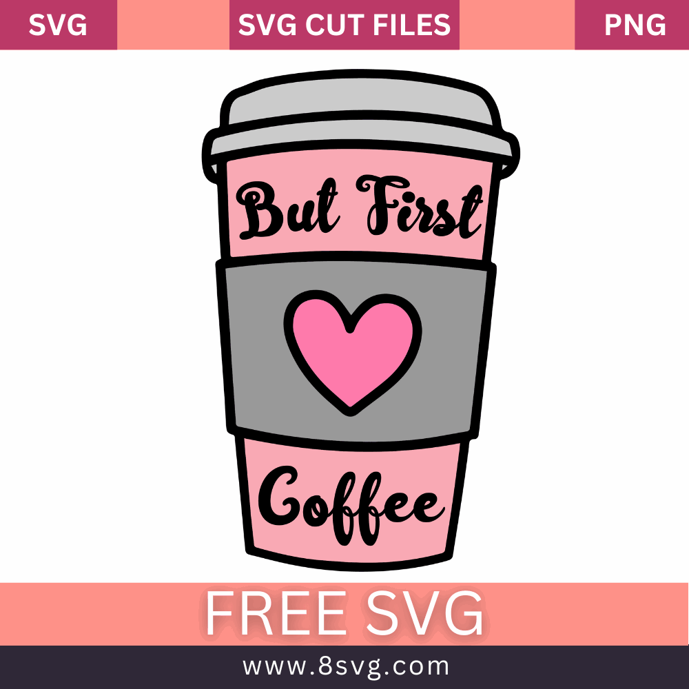 But First Coffee Mug with Heart SVG Free Cut File for Cricut