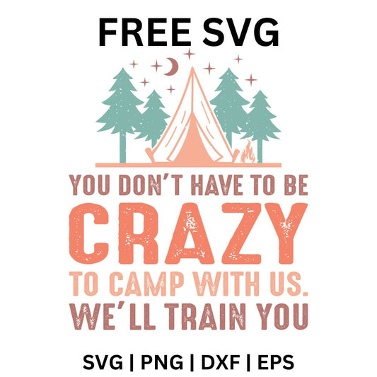 Crazy Camping SVG Free | Funny Tent Quote for Group Camping Trips for Cricut & Silhouette
