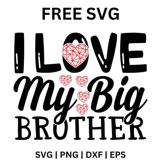 I Love My Big Brother SVG Free And PNG Download