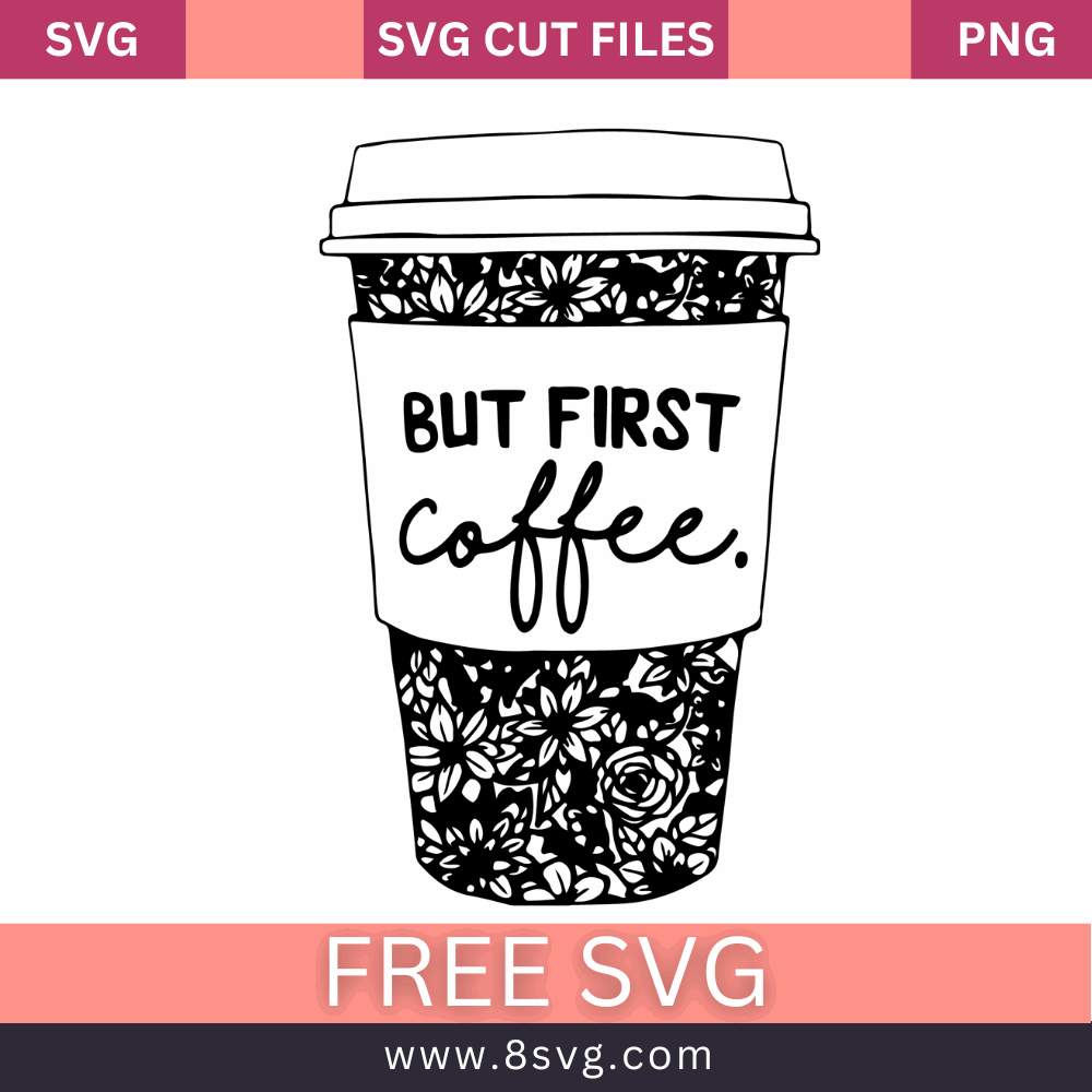 But First Coffee SVG Free Cut File for Cricut