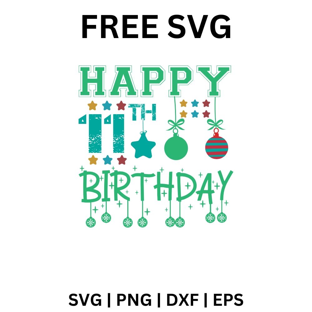 11th Birthday SVG Free | Happy Celebration Theme with Ornaments for Cricut & Silhouette