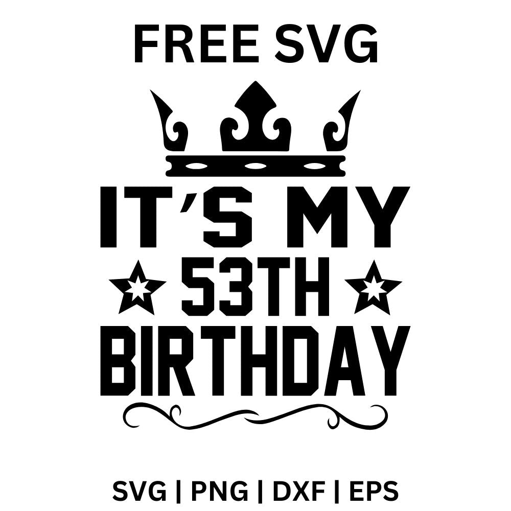 It's My 53rd Birthday SVG Free | Bold Crown Birthday Cut File for Cricut & Silhouette