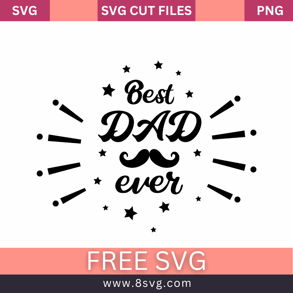 Best Dad Ever SVG Free Cut File for Cricut