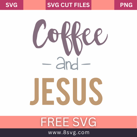 Coffee and Jesus SVG Free Cut File for Cricut