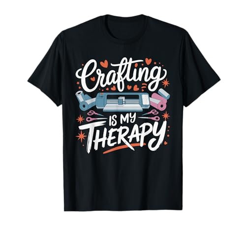 Crafting is My Therapy – Perfect for Cutting Machine Lovers T-Shirt-8SVG
