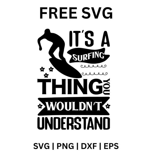 Its A Surfing Thing You Wouldnt Understand SVG Free And Png Download