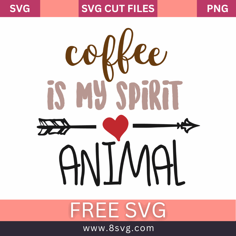 Coffee Is My Spirit Animal SVG Free Cut File for Cricut- 8SVG