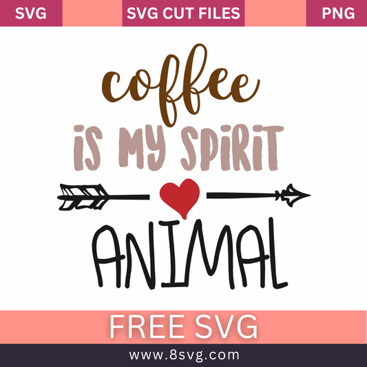 Coffee Is My Spirit Animal SVG Free Cut File for Cricut