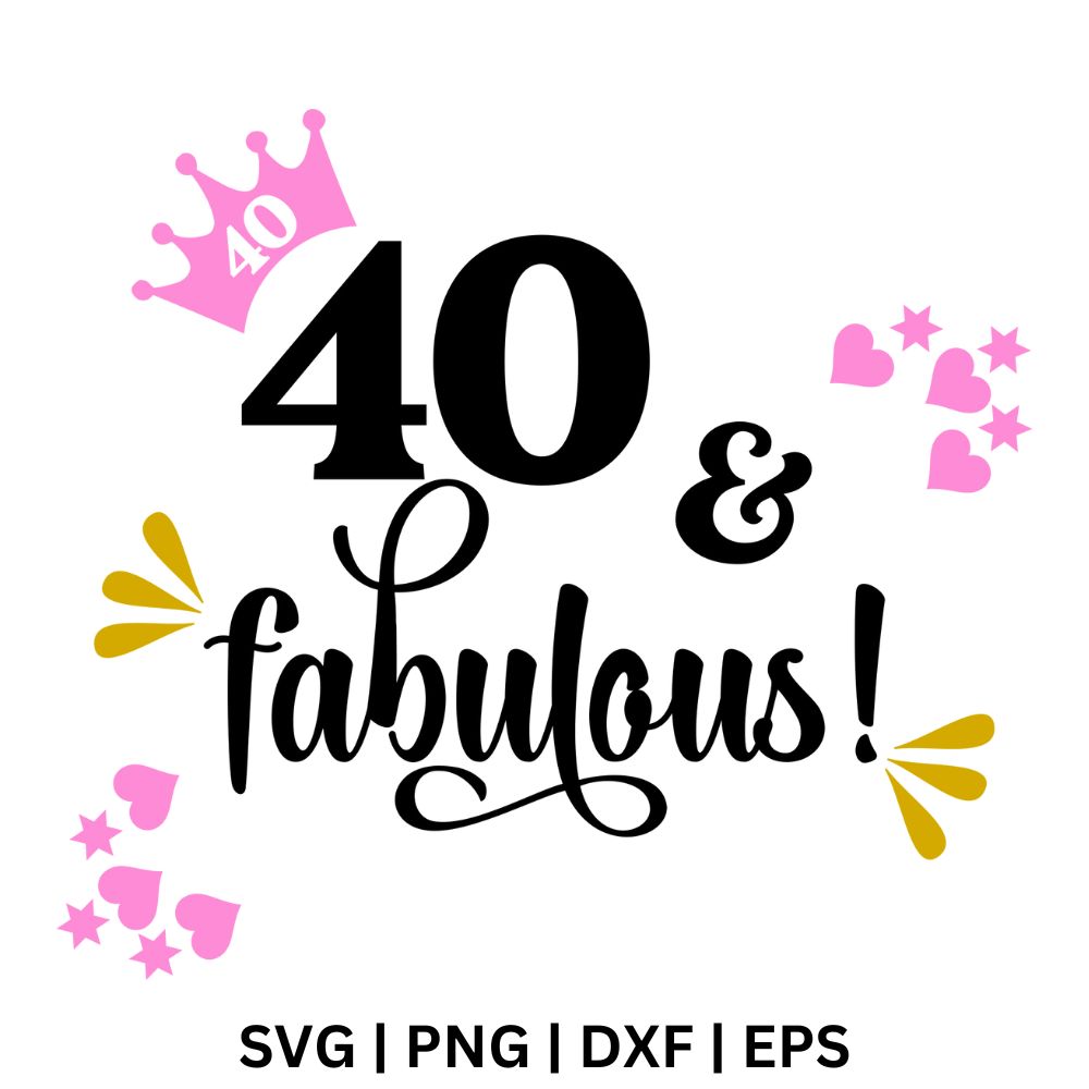 40th Birthday & Fabulous SVG Free File for Cricut or Silhouette-8SVG