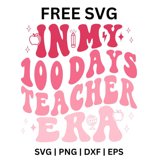 In My 100 Days Teacher Era Wavy SVG Free Cut File for Cricut & Silhouette