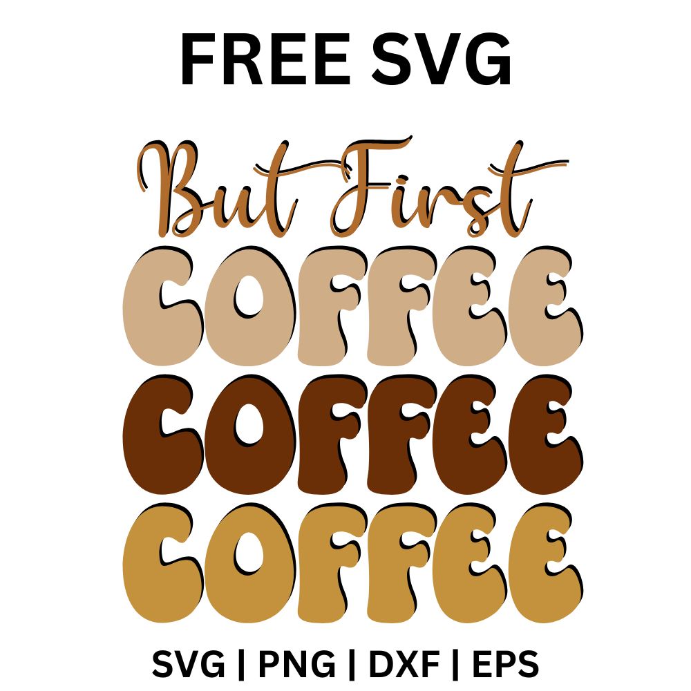 But First Coffee SVG Free | Morning Motivation Quote for Cricut & Silhouette-8SVG