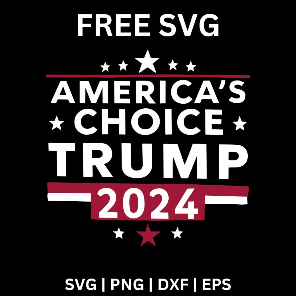 Americans' Choice Trump 2024 - Trump SVG Free File for Cricut-8SVG