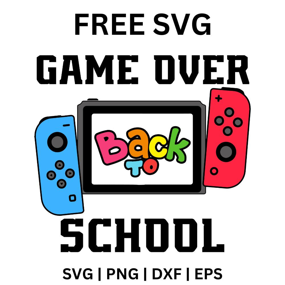 Game Over Back to School SVG Free Cut File for Cricut & Silhouette