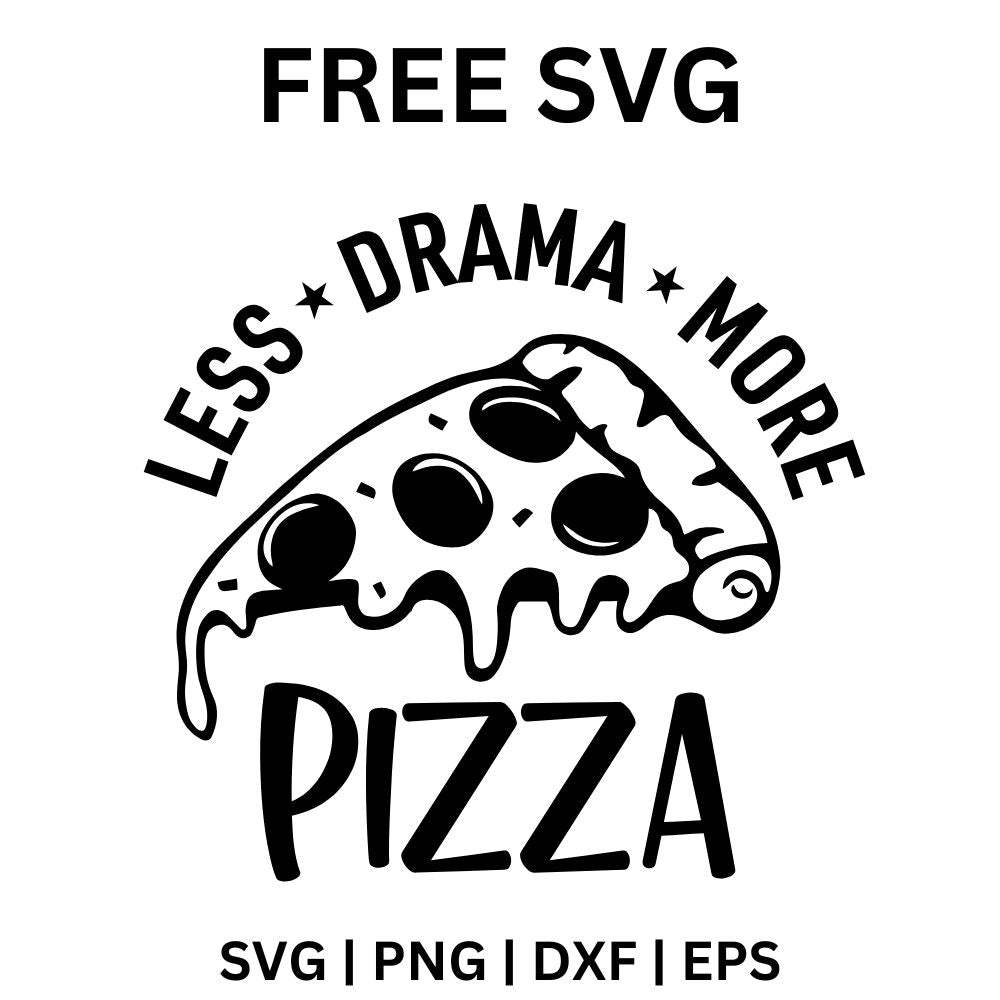 Arched Less Drama More lettering over a melting pepperoni pizza slice with bold Pizza text below, free pizza quote SVG cut file preview.