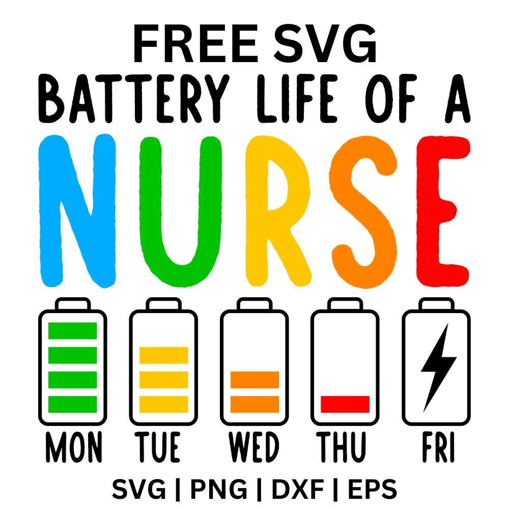Battery life of a nurse lettering with rainbow nurse letters above five draining batteries labeled Monday to Friday, free funny nurse battery SVG cut file preview.