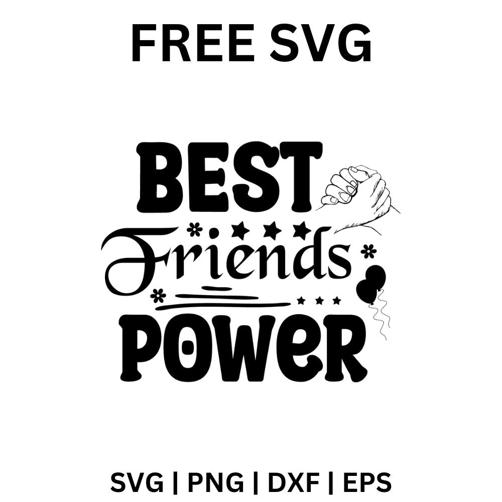 Black Best Friends Power text with clasped hands, stars, a heart and a balloon string, free best friends SVG cut file preview.