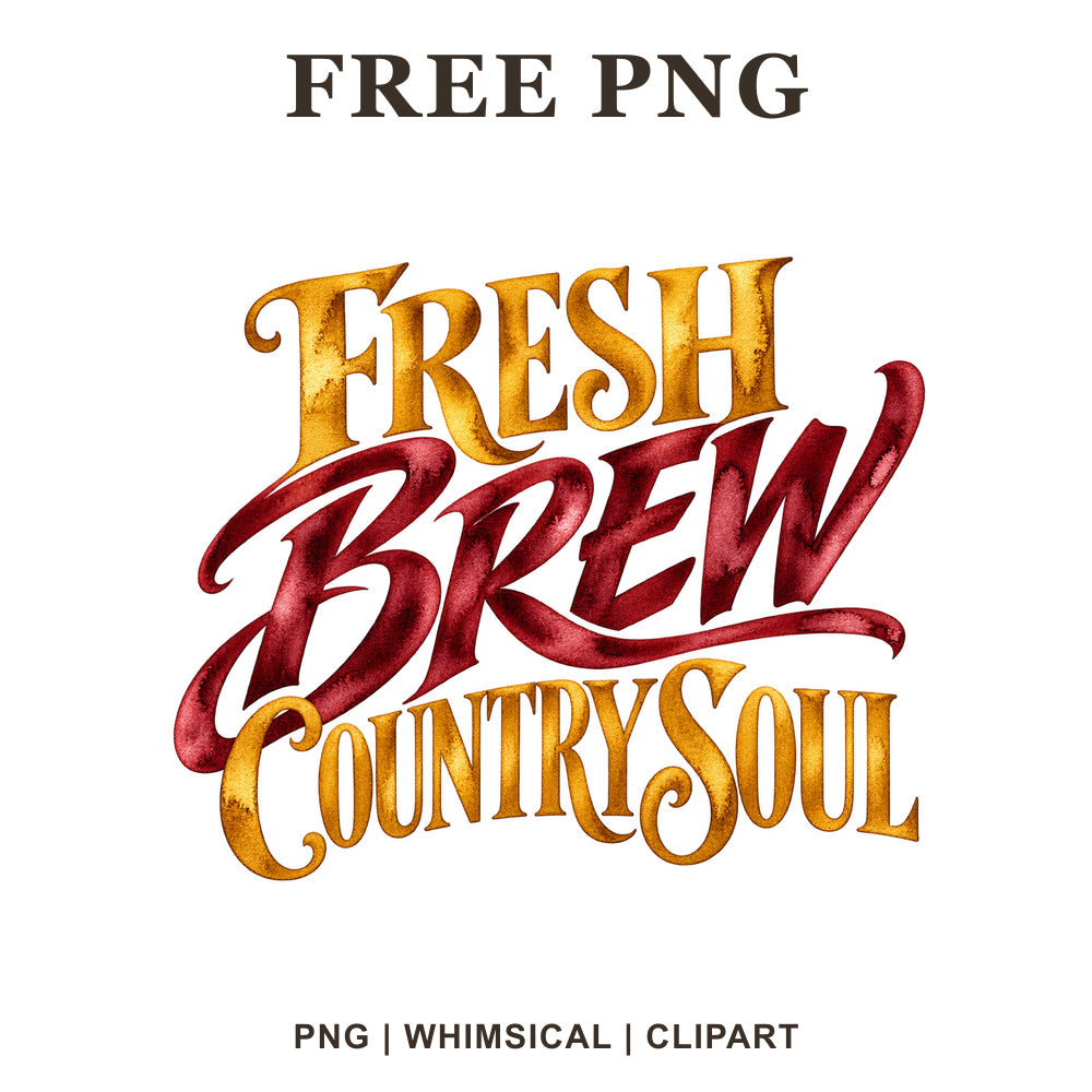 Fresh Brew Country Soul vintage lettering in metallic gold with a deep red Brew script, free farmhouse coffee PNG clipart preview.