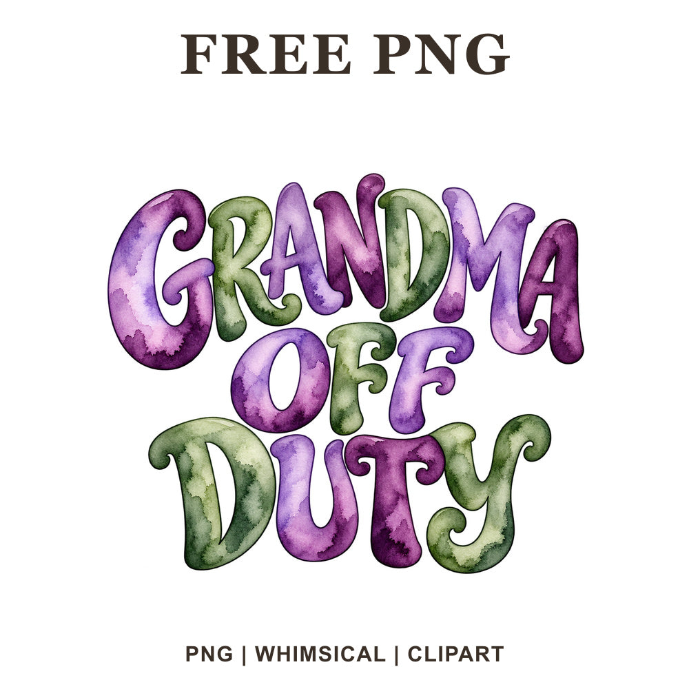 Grandma Off Duty rounded lettering in purple and green marbled watercolor, free funny grandma PNG