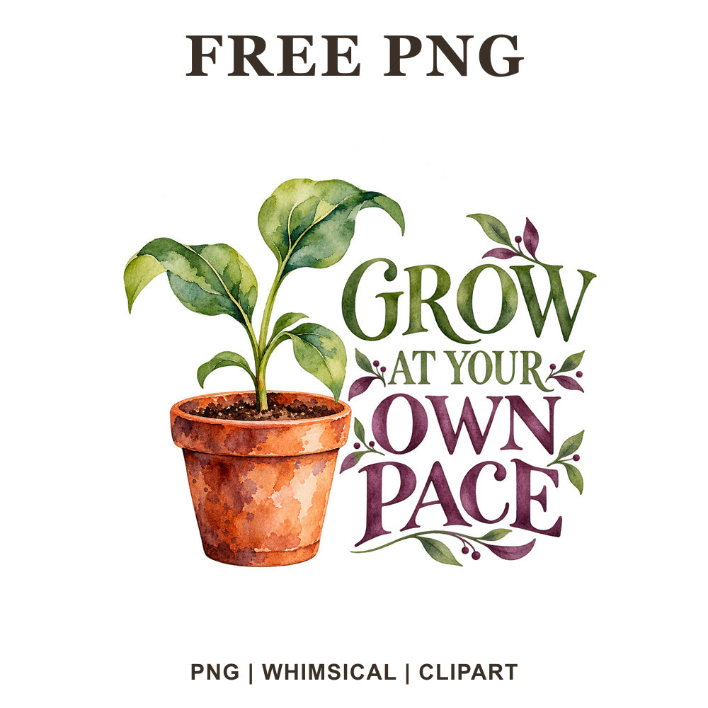 Green plant in a terracotta pot beside Grow At Your Own Pace lettering in green and plum with leafy sprigs, free motivational PNG clipart preview.
