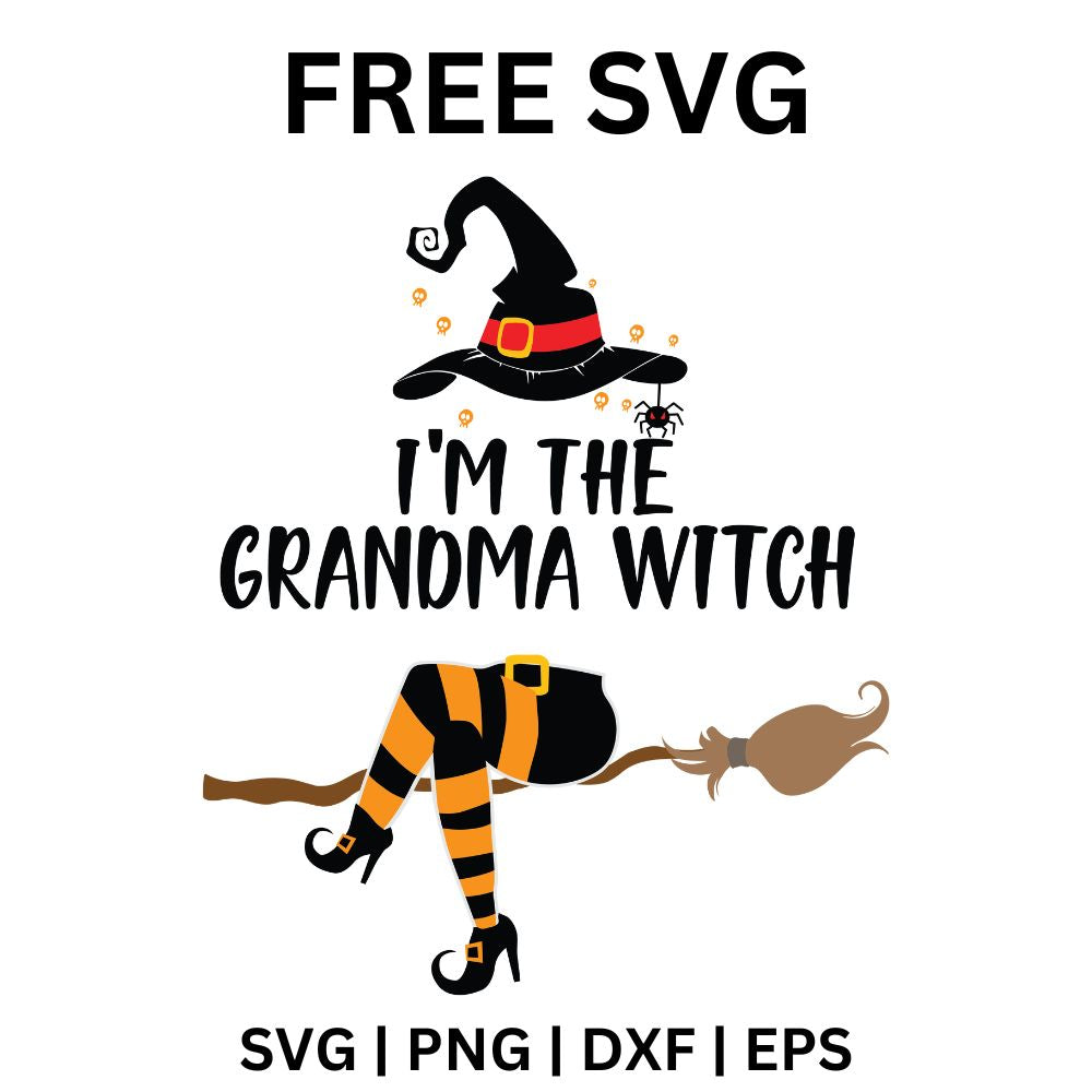 Black witch hat with an orange band and stars above I'm the Grandma Witch lettering, with orange and black striped stocking legs and heels over a broomstick, free grandma witch SVG cut file preview.
