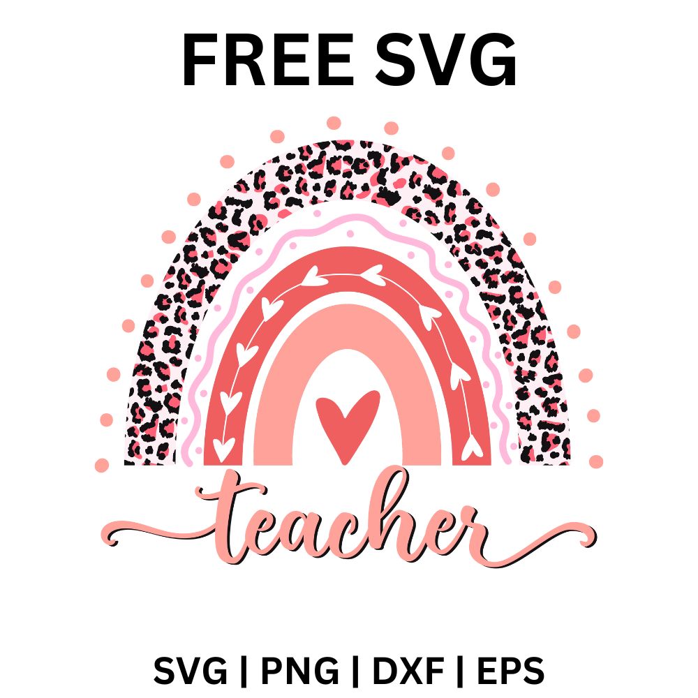 Pink boho rainbow with a leopard print outer band, arrow and heart details and a center heart above coral Teacher script, free teacher rainbow SVG cut file preview.