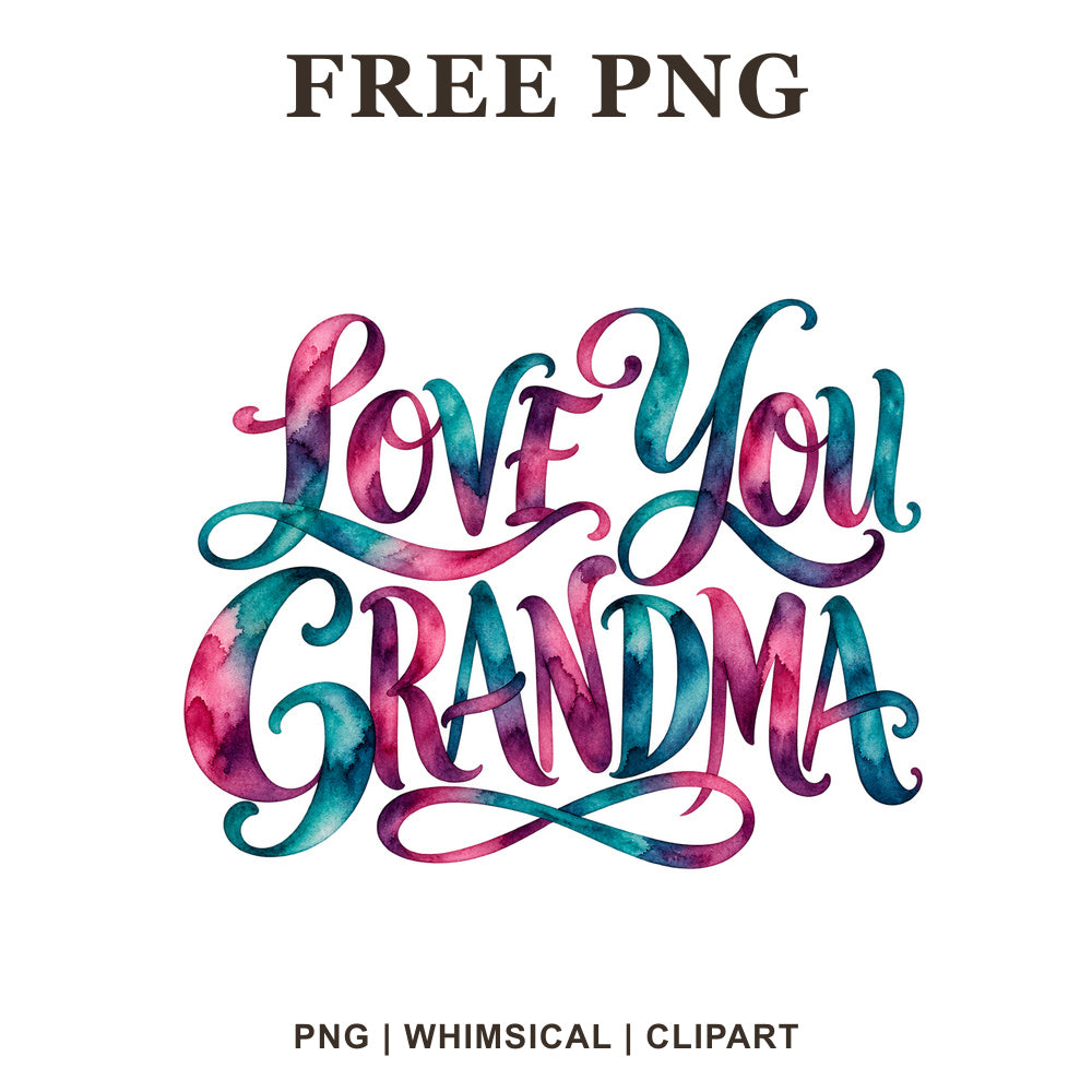 Love You Grandma script lettering in pink, purple and teal watercolor, free grandma PNG