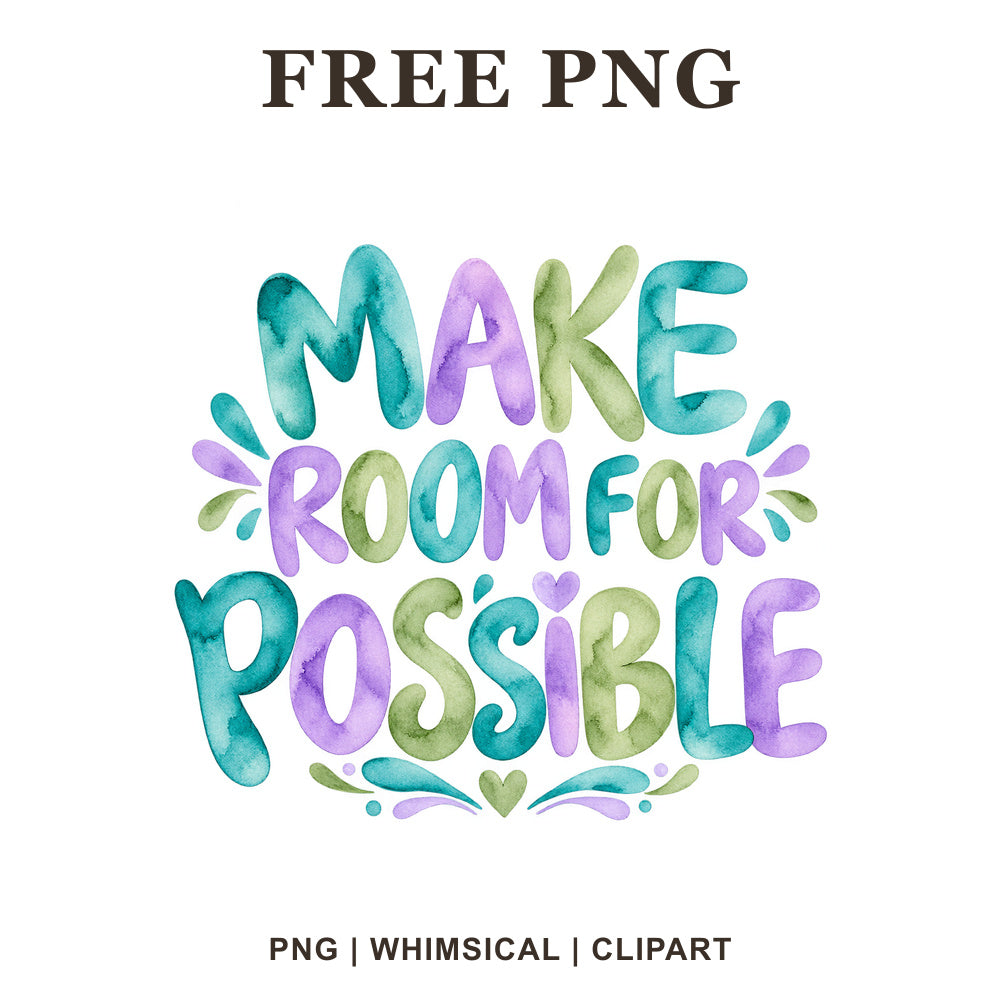 Make Room For Possible bubbly lettering in teal, lavender and sage green watercolor with heart and leaf accents, free motivational PNG clipart preview.