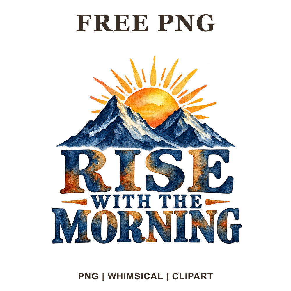 Orange sun rising behind blue mountains above Rise With The Morning lettering in textured navy and orange watercolor, free motivational PNG clipart preview.