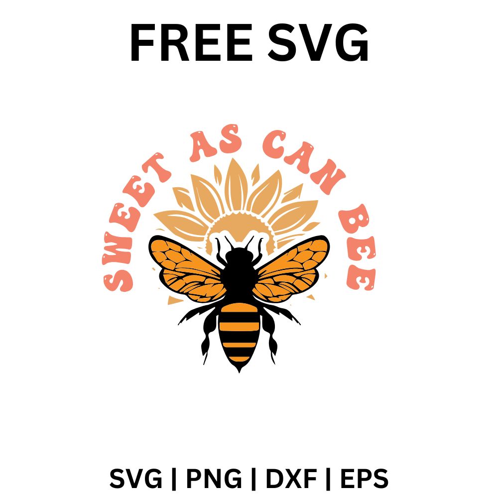 Sweet As Can Bee retro arched lettering in coral over a faded sunflower with an orange and black honey bee below, free sweet as can bee SVG cut file preview.