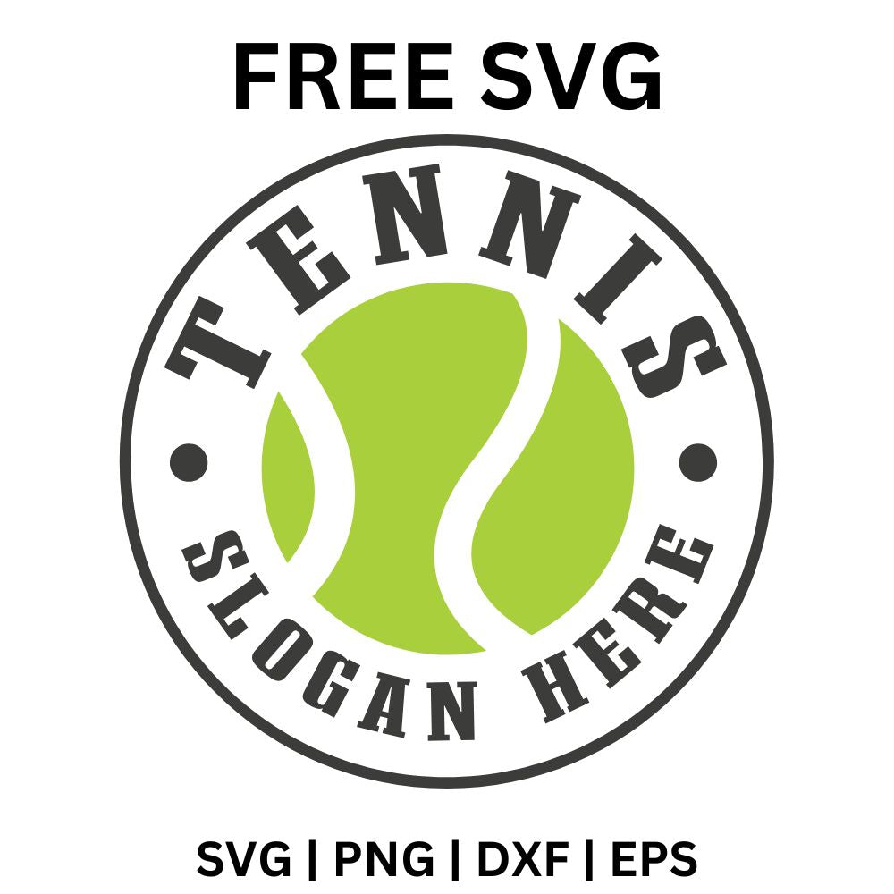 Round black badge with TENNIS arched across the top, a green tennis ball in the center and SLOGAN HERE along the bottom, free tennis logo SVG cut file preview.