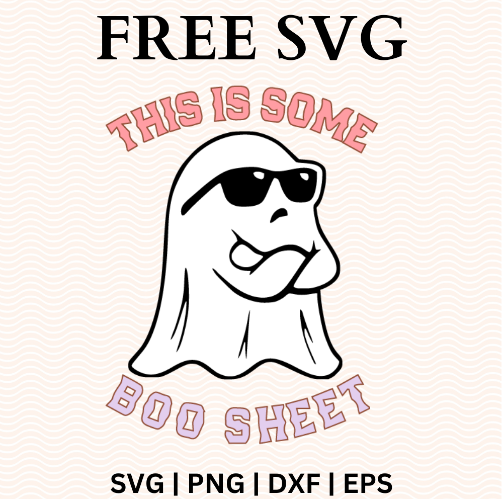 This is some BOO Sheet SVG Free | Funny Halloween SVG file