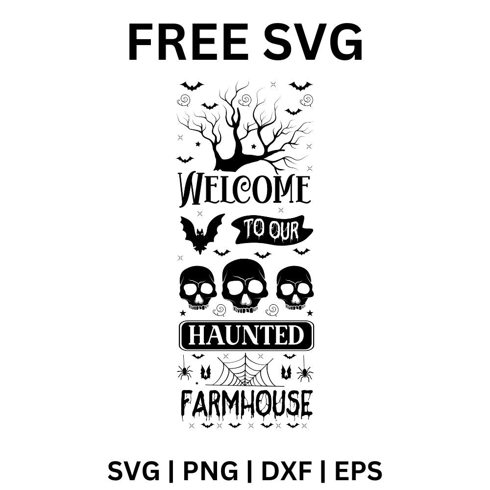 Black vertical Welcome to Our Haunted Farmhouse porch sign with a bare tree, bats, three skulls and a spiderweb, free Halloween porch sign SVG cut file preview.