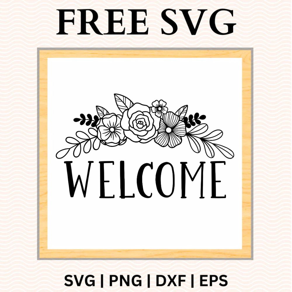 Black line art flower and leaf bouquet above tall Welcome lettering on a white square sign with a light wood frame, free floral welcome sign SVG cut file preview.