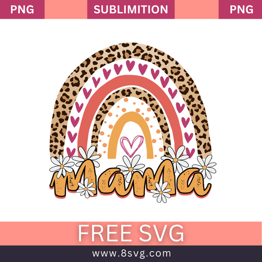 Mama Rinbow Mothers Day SVG Free Sublimation Cut File for Cricut