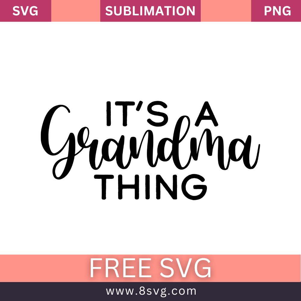 It's A Grandma Thing Grandma SVG And PNG Free Download