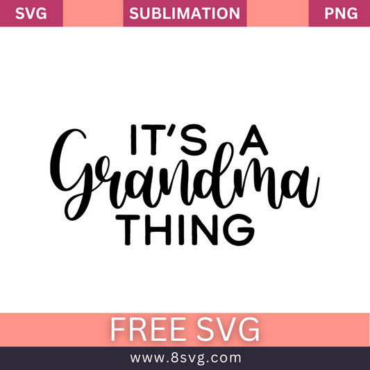 It's A Grandma Thing Grandma SVG And PNG Free Download