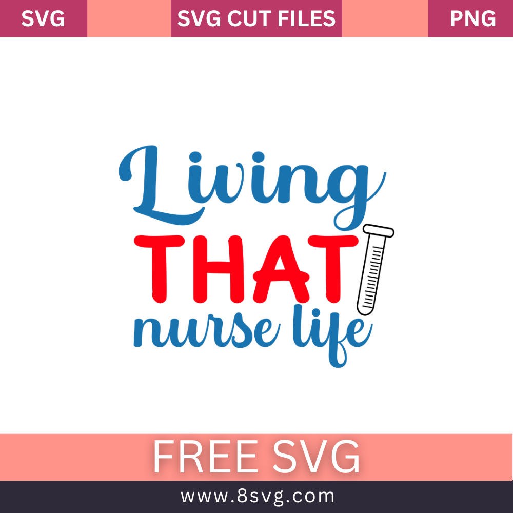 Living that nurse life SVG Free And Png Download