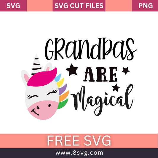 grandpas are magical Grandpa Unicorn SVG Free And Png Download cut files for cricut