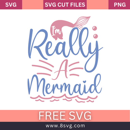 I m really a mermaid SVG Free And Png Download cut files for cricut